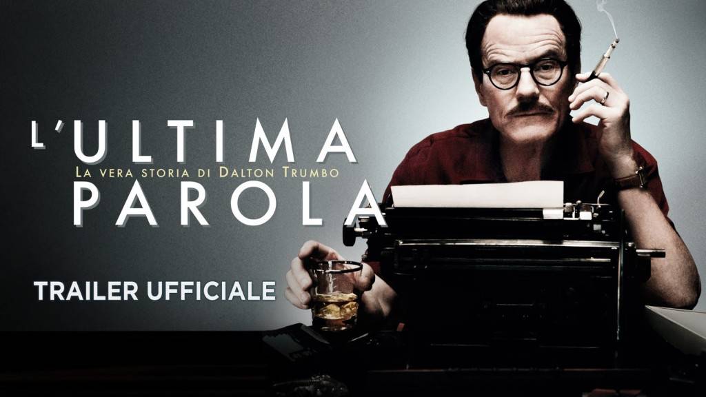 L'ultima Parola - La Vera Storia Di Dalton Trumbo