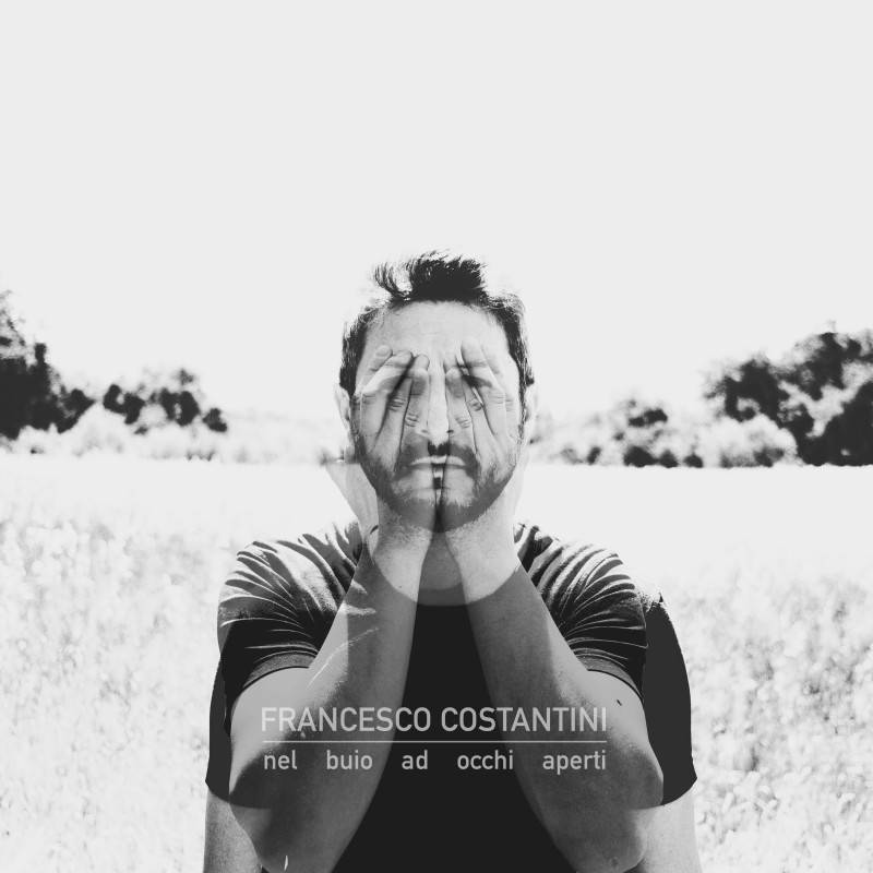 Francesco Costantini - Nel buio ad occhi aperti - Cover
