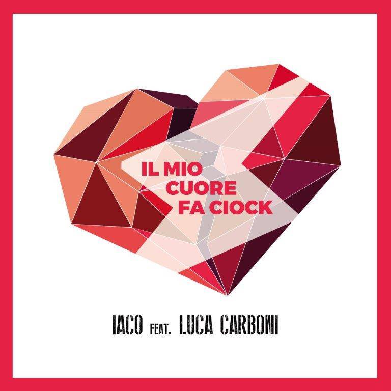 IACO_cover singolo_Il mio cuore fa ciock_feat. Luca Carboni_bassa