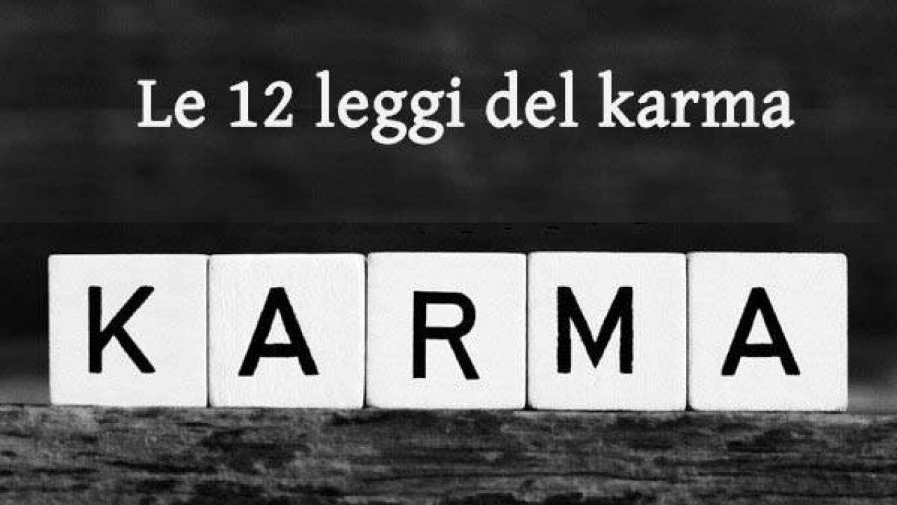 Karma Cos E E Come Infuisce Sulla Nostra Vita