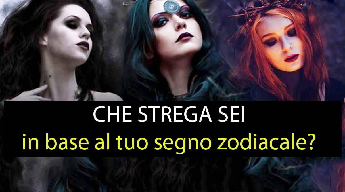Che Strega Sei In Base Al Segno Zodiacale