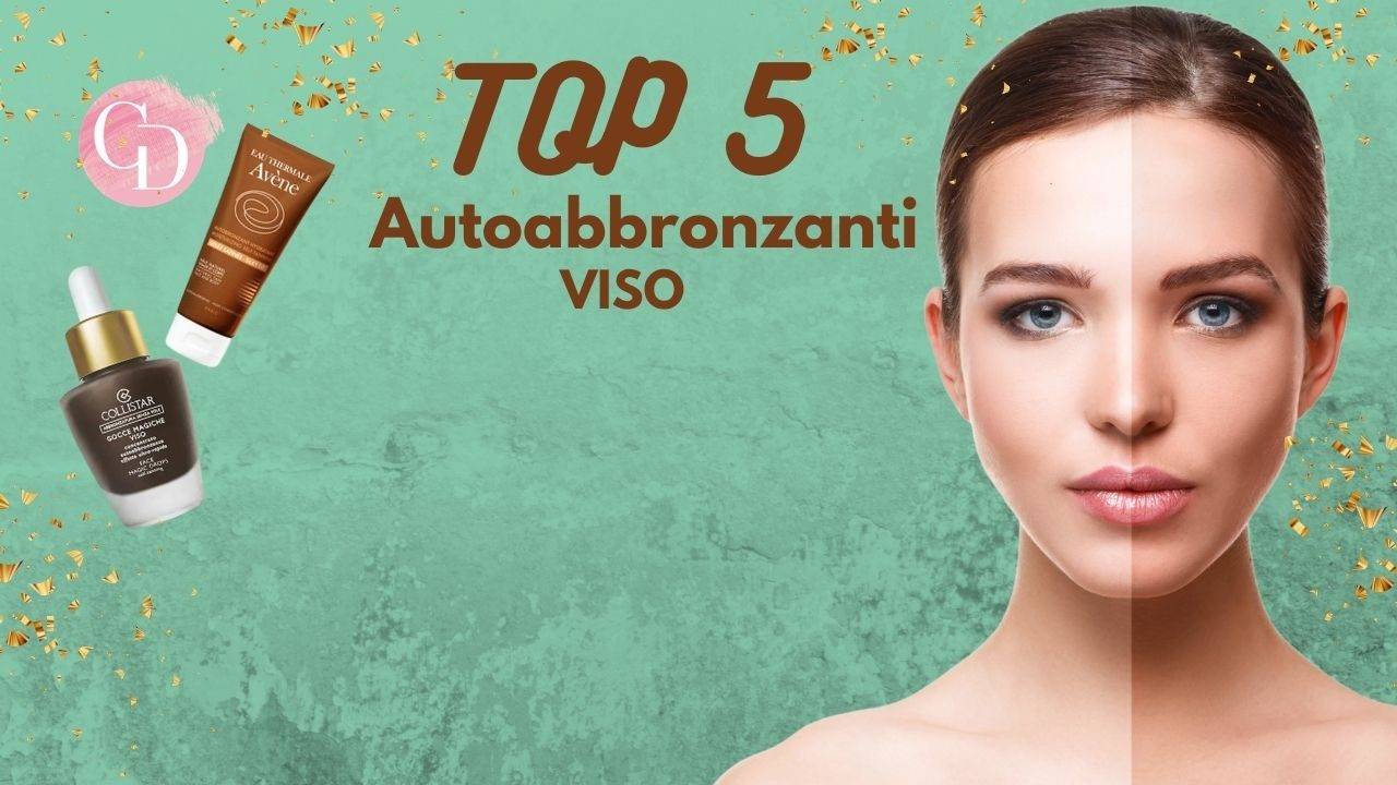 i 5 migliori autoabbronzanti viso